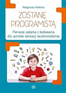 Obrazek Zostanę programistą Pierwsze zadania z kodowania dla uczniów edukacji wczesnoszkolnej