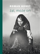 polish book : Żal, może ... - Roman Honet