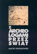 Z archeolo... - Maciej Pawlikowski - Ksiegarnia w UK