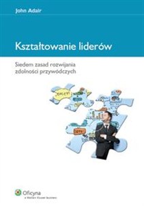 Obrazek Kształtowanie liderów Siedem zasad rozwijania zdolności przywódczych