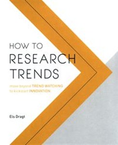 Obrazek How to Research Trends Move Beyond Trendwatching to Kickstart Innovation