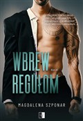 Wbrew regu... - Magdalena Szponar -  foreign books in polish 