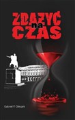 polish book : Zdążyć na ... - Gabriel P. Oleszek