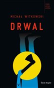 Drwal - Michał Witkowski -  books in polish 