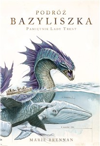 Obrazek Podróż Bazyliszka Pamiętnik Lady Trent