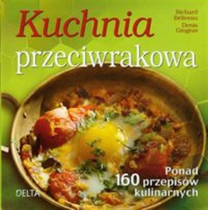Obrazek Kuchnia przeciwrakowa Ponad 160 przepisów kulinarnych