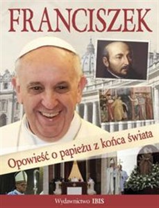 Obrazek Franciszek Opowieść o papieżu z końca świata