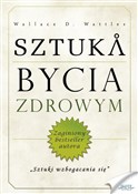 polish book : Sztuka byc... - Wallace.D. Wattles
