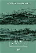 Zobacz : Ludzie na ... - Wisława Szymborska