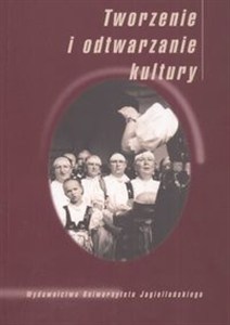 Obrazek Tworzenie i odtwarzanie kultury