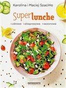 Książka : SuperLunch... - Karolina Szaciłło, Maciej Szaciłło