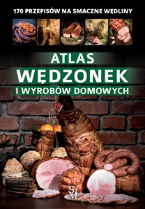 Obrazek Atlas wędzonek i wyrobów domowych