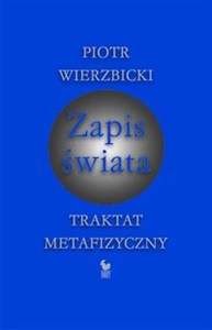 Obrazek Zapis świata Traktat metafizyczny