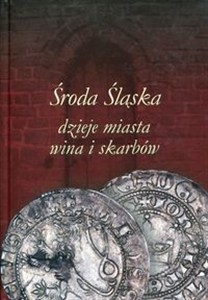 Obrazek Środa Śląska dzieje miasta wina i skarbów