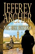 Zobacz : Nic bez ry... - Jeffrey Archer