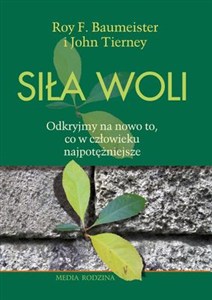 Obrazek Siła woli Odkryjmy na nowo to, co w człowieku najpotężniejsze