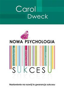 Obrazek Nowa psychologia sukcesu Nastawienie na rozwój to gwarancja sukcesu