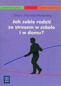 Obrazek Jak sobie radzić ze stresem w szkole i w domu?