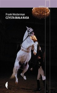 Obrazek Czysta biała rasa Cesarskie konie, genetyka i wielkie wojny