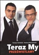 Książka : Teraz my p... - Tomasz Sekielski, Andrzej Morozowski
