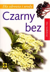 Picture of Czarny bez dla zdrowia i urody
