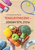 Tenis rytm... - Franciszek Jan Walczak - Ksiegarnia w UK