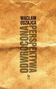 Zobacz : Odwrócona ... - Wacław Oszajca