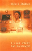Lis już wt... - Herta Muller -  foreign books in polish 