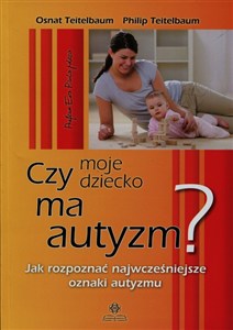 Obrazek Czy moje dziecko ma autyzm Jak rozpoznać najwcześniejsze oznaki autyzmu