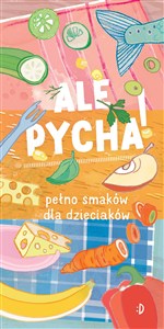 Picture of Ale pycha! Pełno smaków dla dzieciaków