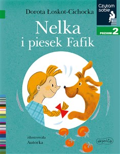 Obrazek Nelka i piesek Fafik Czytam sobie Poziom 2