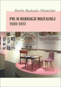 Obrazek PRL w narracji muzealnej 1989-2017