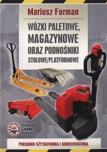 Obrazek Wózki paletowe magazynowe oraz podnośniki stołowe/platformowe Poradnik użytkownika i konserwatora
