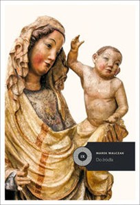 Obrazek Do źródła Studia z historii sztuki dawnej Instytutu Historii Sztuki i Muzeum Narodowego w Krakowie