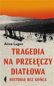 Obrazek Tragedia na Przełęczy Diatłowa Historia bez końca