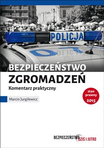 Obrazek Bezpieczeństwo zgromadzeń publicznych Komentarz praktyczny