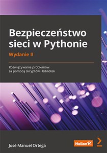 Picture of Bezpieczeństwo sieci w Pythonie Rozwiązywanie problemów za pomocą skryptów i bibliotek