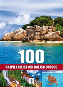 Obrazek 100 najpiękniejszych miejsc UNESCO