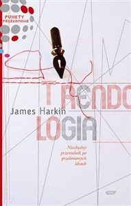 Obrazek Trendologia Niezbędny przewodnik po przełomowych ideach