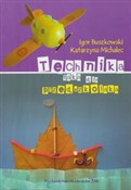 Technika t... - Igor Buszkowski, Katarzyna Michalec -  books in polish 