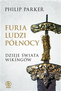 Obrazek Furia ludzi Północy Dzieje świata wikingów