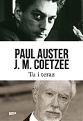 Zobacz : Tu i teraz... - Paul Auster, John Maxwell Coetzee