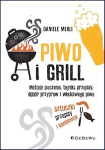 Obrazek Piwo i grill Metody pieczenia, tajniki, przepisy, dobór przypraw i właściwego piwa