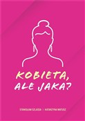 Kobieta, a... - Stanisław Szlassa, Katarzyna Matusz -  books from Poland
