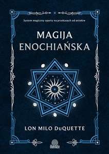 Obrazek Magija enochiańska System magiczny oparty na przekazach od aniołów