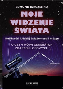 Obrazek Moje widzenie świata Możliwości ludzkiej świadomości i mózgu