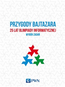 Obrazek Przygody Bajtazara 25 lat Olimpiady Informatycznej Wybór zadań