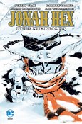 polish book : Jonah Hex ... - Justin Gray, Jimmy Palmiotti, Darwyn Cooke, J.H. WilliamsIII, Jordi Bernet