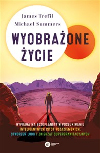 Obrazek Wyobrażone życie Wyprawa na egzoplanety w poszukiwaniu inteligentnych istot pozaziemskich, stworzeń lodu i zwierząt s