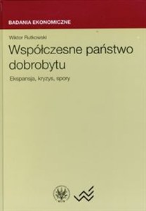 Obrazek Współczesne państwo dobrobytu Ekspansja, kryzysy, spory